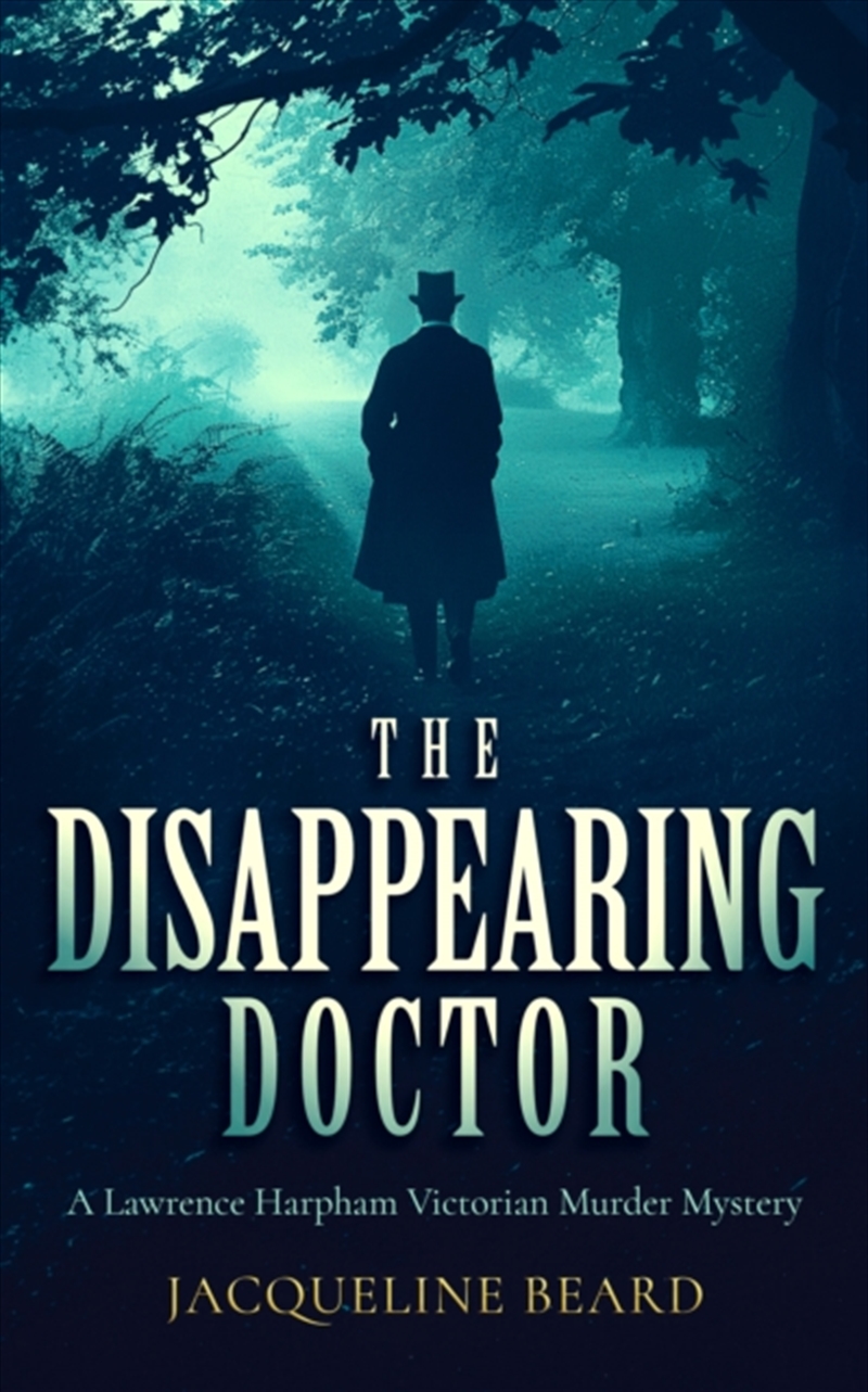 The Disappearing Doctor : A Page-Turning Victorian Murder-Mystery With Twists That Will Keep You Gue/Product Detail/Crime & Mystery Fiction