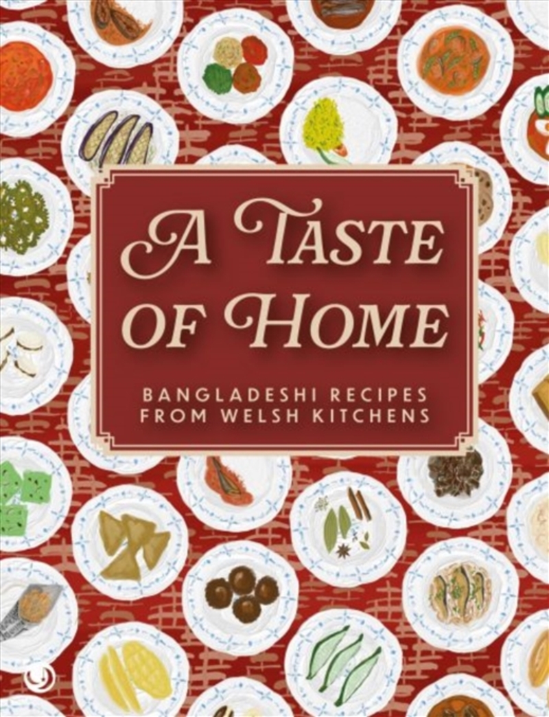 A Taste Of Home - Bangladeshi Recipes From Welsh Kitchens/Product Detail/Recipes, Food & Drink