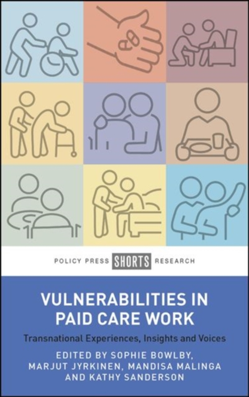 Vulnerabilities In Paid Care Work : Transnational Experiences, Insights And Voices/Product Detail/Society & Culture