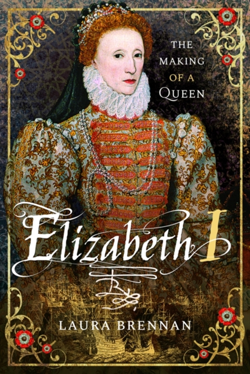 Elizabeth I : The Making Of A Queen/Product Detail/History