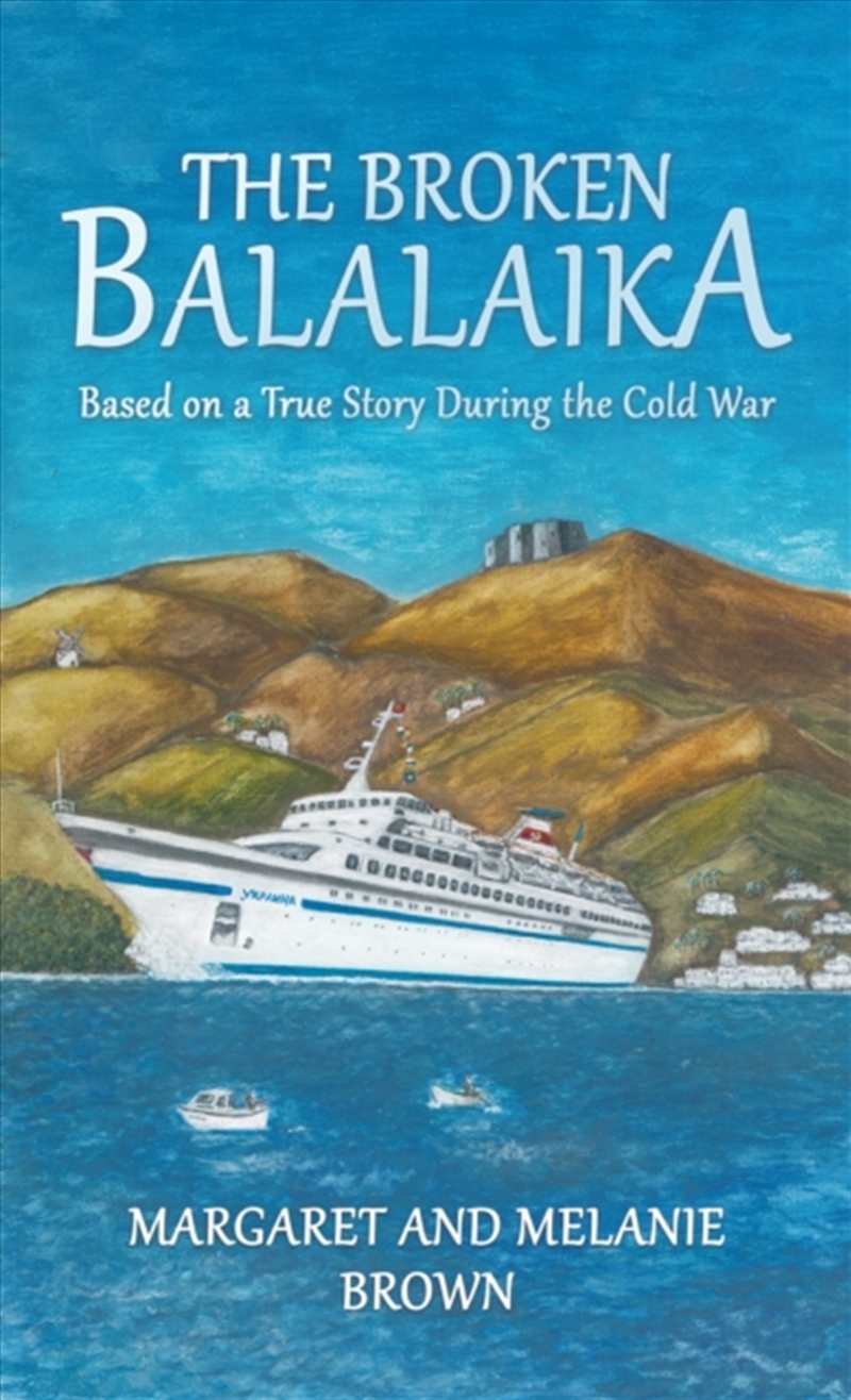 The Broken Balalaika : Based On A True Story During The Cold War/Product Detail/General Fiction Books