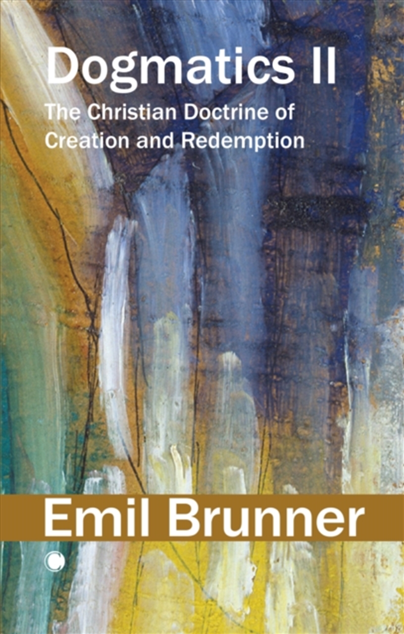 Dogmatics Ii : The Christian Doctrine Of Creation And Redemption/Product Detail/Religion & Beliefs