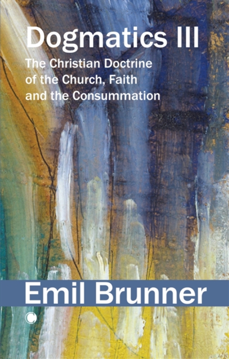 Dogmatics Iii : The Christian Doctrine Of The Church, Faith And The Consummation/Product Detail/Religion & Beliefs