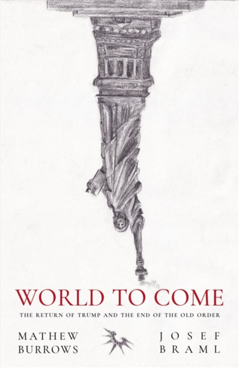 World To Come : The Return Of Trump And The End Of The Old Order/Product Detail/Politics & Government