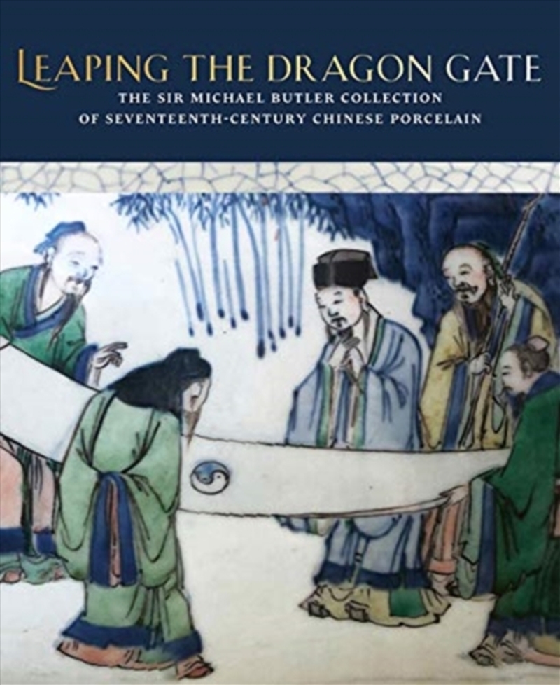 Leaping The Dragon Gate : The Sir Michael Butler Collection Of Seventeenth-Century Chinese Porcelain/Product Detail/Architecture