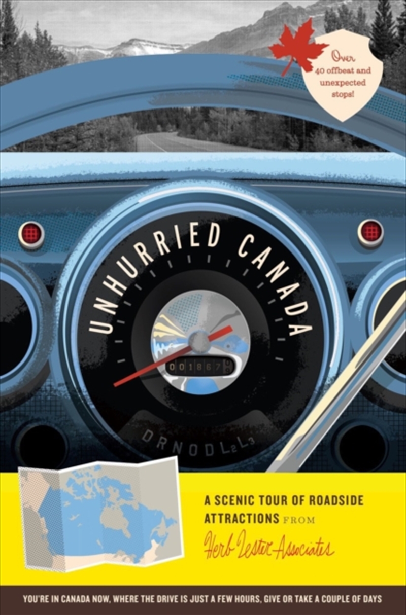 Unhurried Canada: A Scenic Tour Of Roadside Attractions/Product Detail/Travel & Holidays