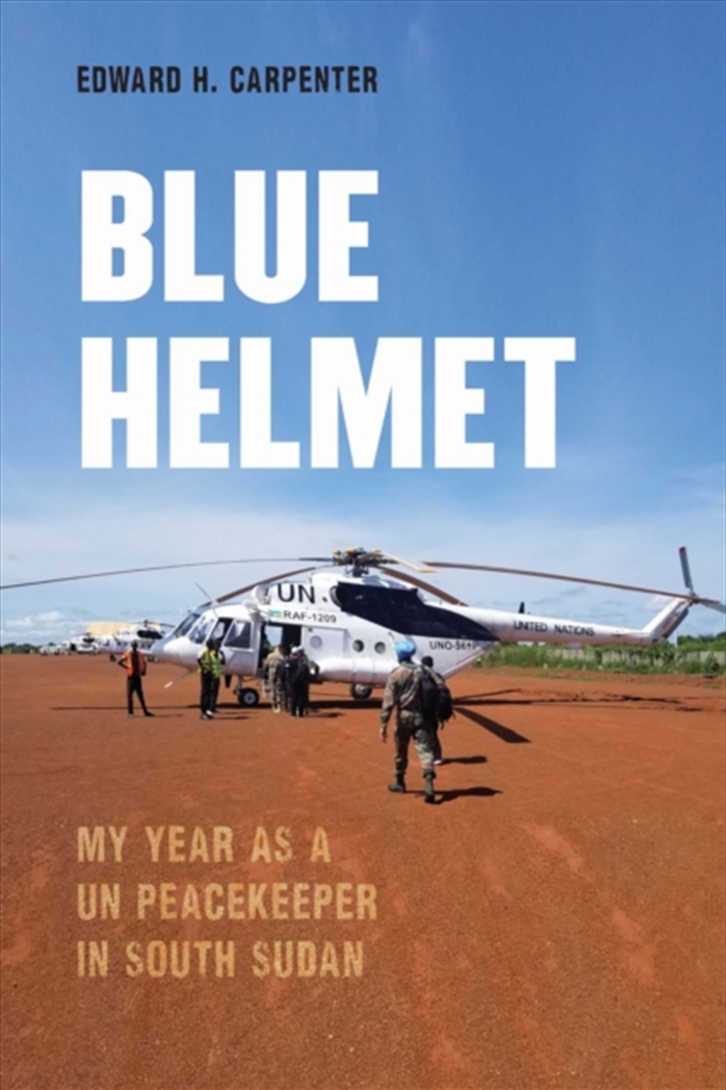 Blue Helmet : My Year As A Un Peacekeeper In South Sudan/Product Detail/History