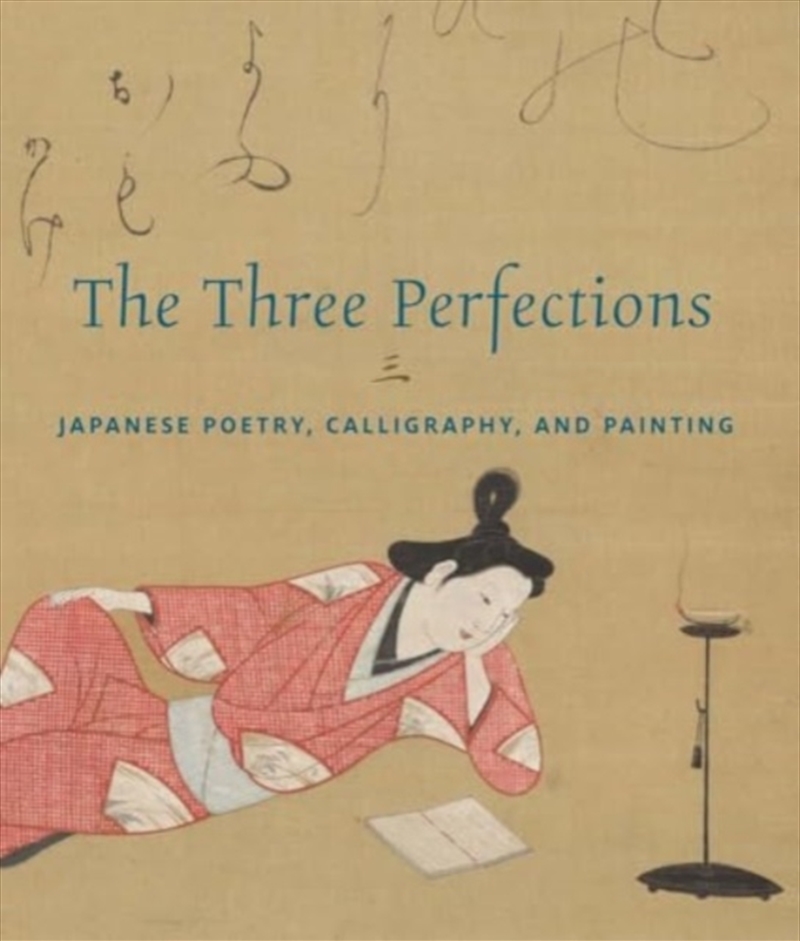 The Three Perfections : Japanese Poetry, Calligraphy, And Painting/Product Detail/Art