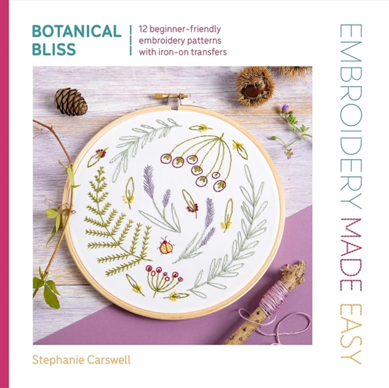 Embroidery Made Easy: Botanical Bliss : 12 Beginner-Friendly Embroidery Patterns With Iron-On Transf/Product Detail/Crafts & Handiwork
