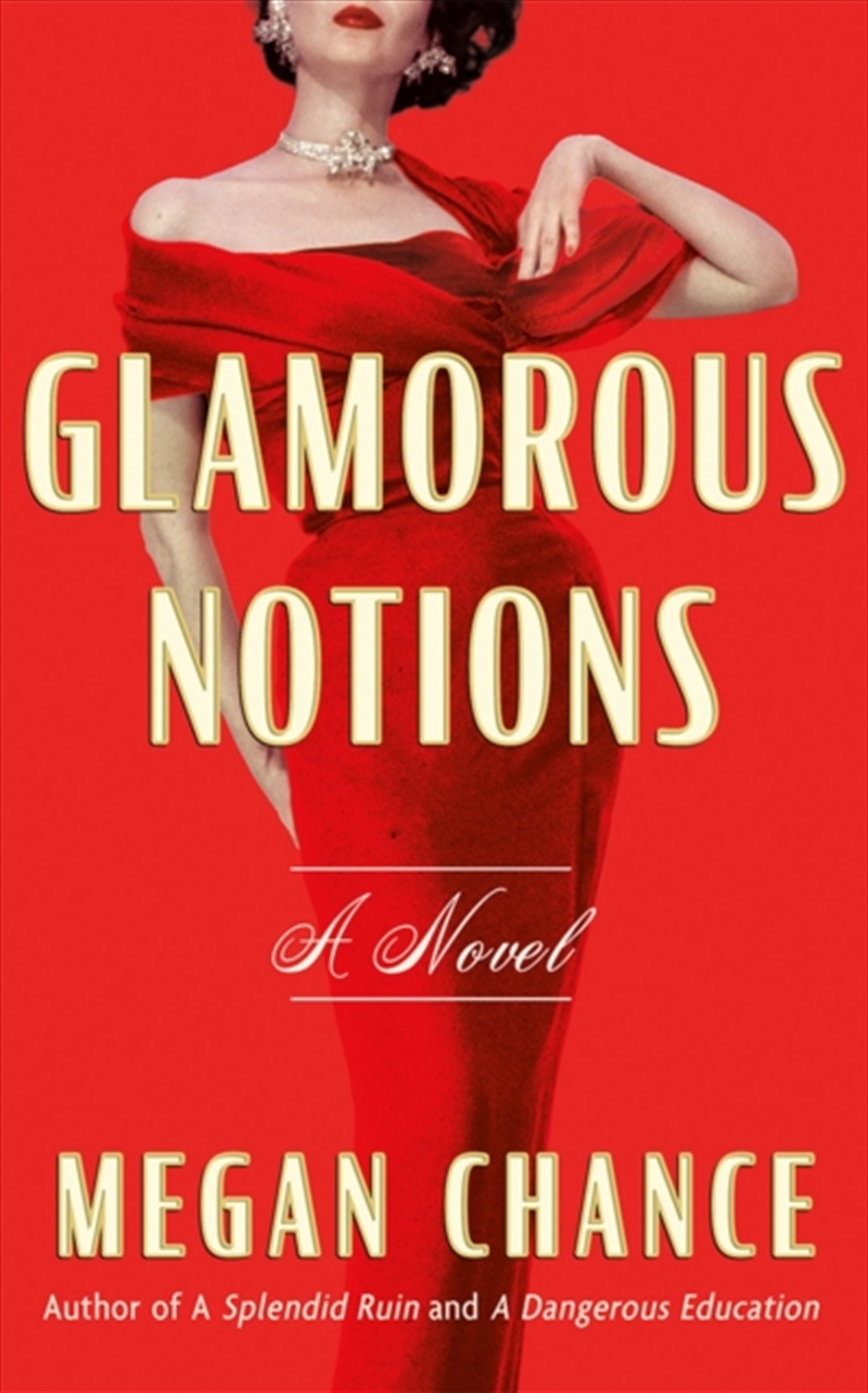 Glamorous Notions : A Novel/Product Detail/Historical Fiction