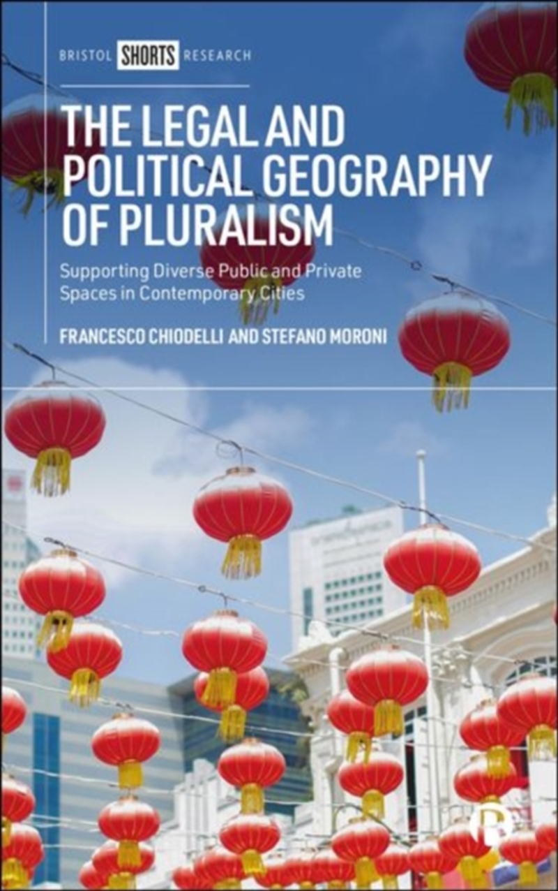 The Legal And Political Geography Of Pluralism : Supporting Diverse Public And Private Spaces In Con/Product Detail/Politics & Government