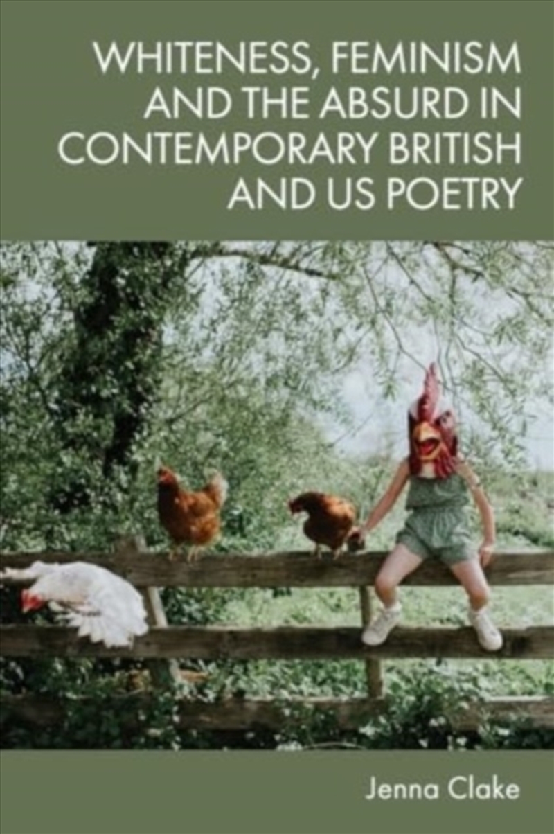 Whiteness, Feminism And The Absurd In Contemporary British And Us Poetry/Product Detail/Literature & Poetry