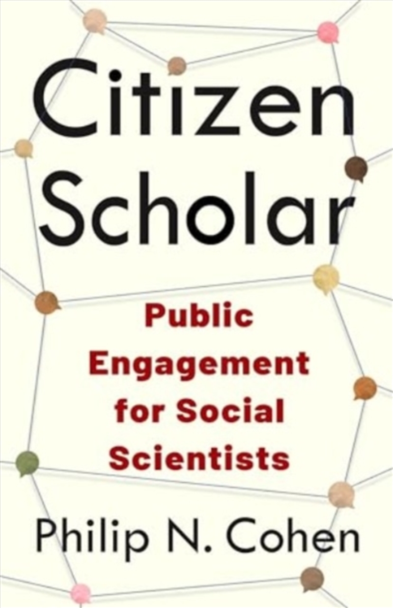 Citizen Scholar : Public Engagement For Social Scientists/Product Detail/Society & Culture