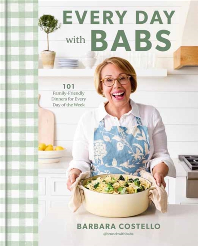 Every Day With Babs : 101 Family-Friendly Dinners For Every Day Of The Week: A Cookbook/Product Detail/Recipes, Food & Drink