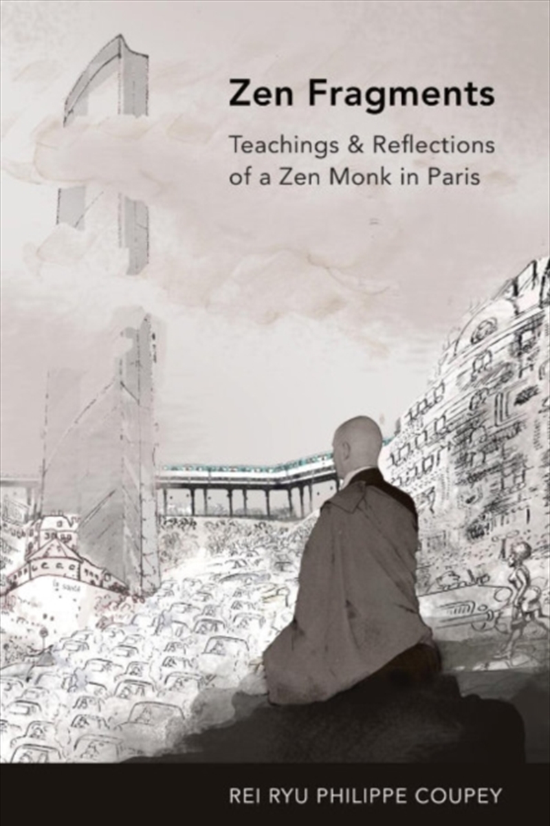 Zen Fragments : Teachings & Recollections Of A Zen Monk In Paris/Product Detail/Religion & Beliefs