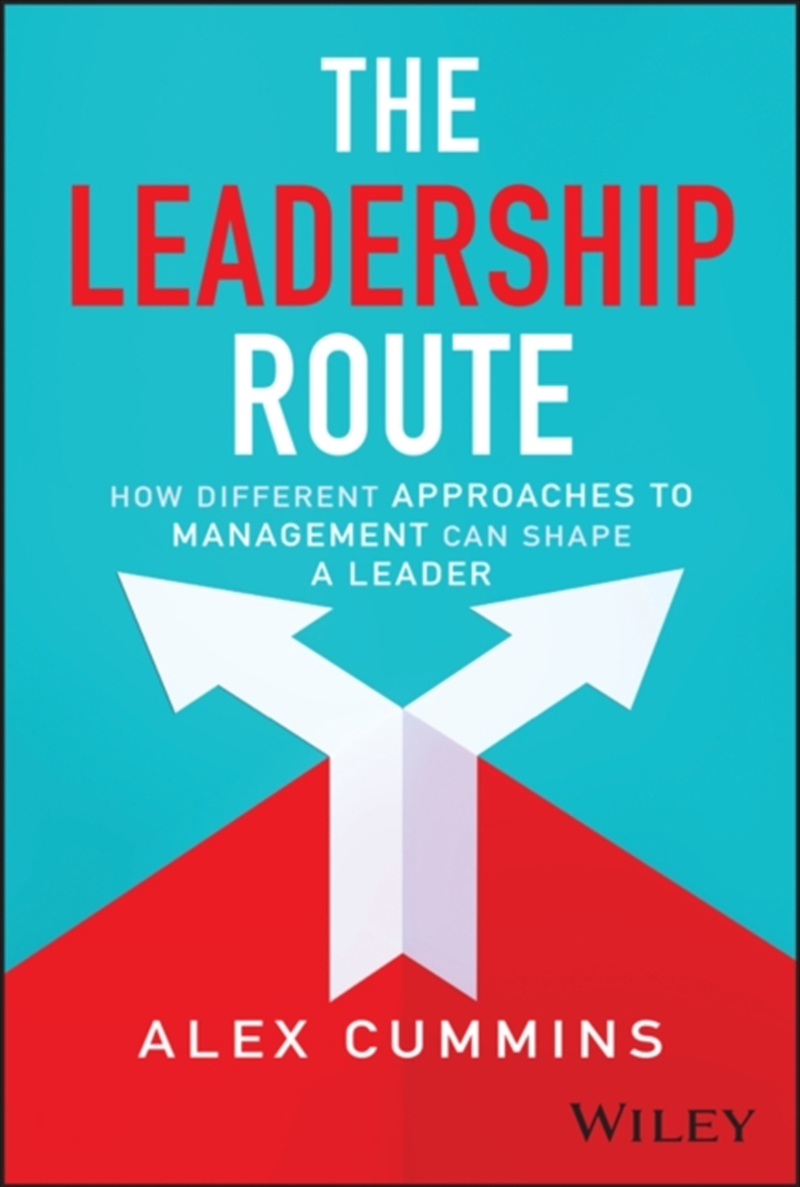 The Leadership Route : How Different Approaches To Management Can Shape A Leader/Product Detail/Business Leadership & Management