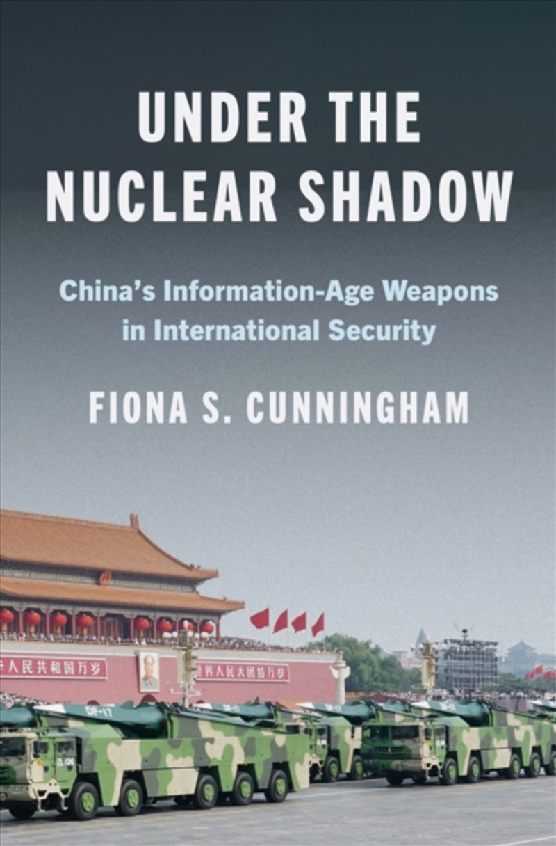 Under The Nuclear Shadow : China’S Information-Age Weapons In International Security/Product Detail/History