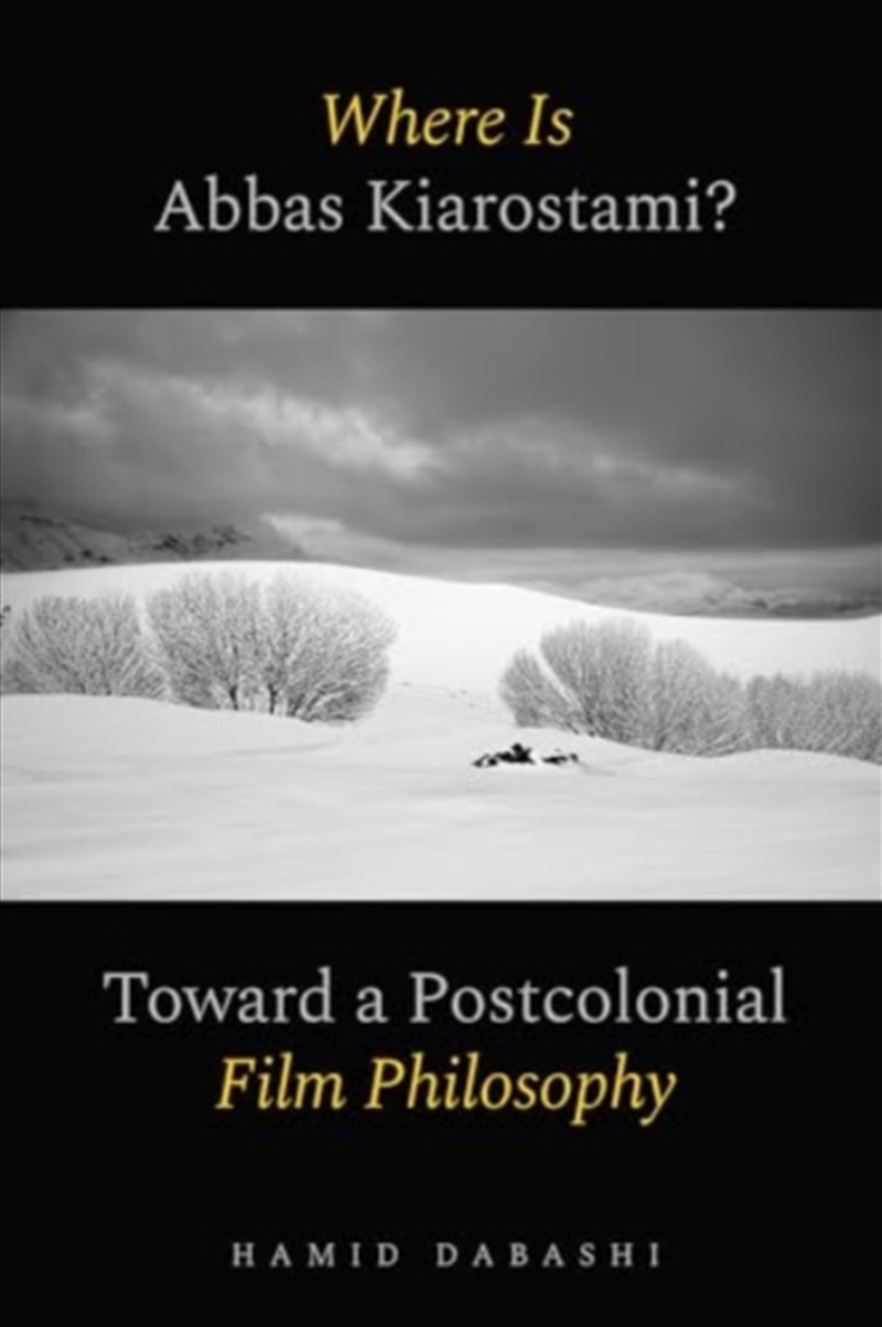 Where Is Abbas Kiarostami? : Toward A Postcolonial Film-Philosophy/Product Detail/Arts & Entertainment