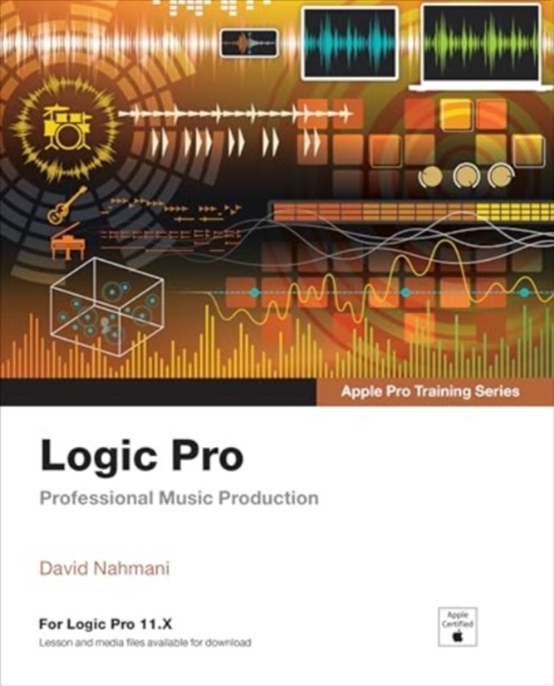 Logic Pro - Apple Pro Training : Professional Music Production/Product Detail/Technology & Engineering