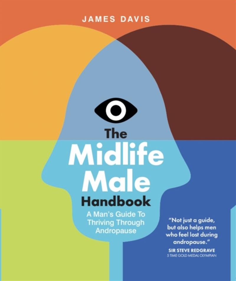 The Midlife Male Handbook : A Man'S Guide To Thriving Through Andropause/Product Detail/Self Help & Personal Development