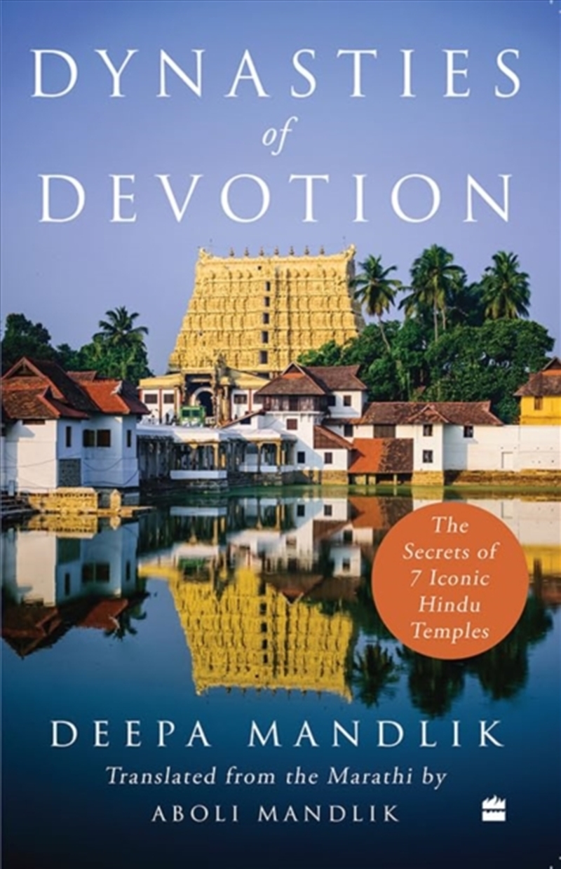 Dynasties Of Devotion : The Secrets Of 7 Iconic Hindu Temples/Product Detail/History