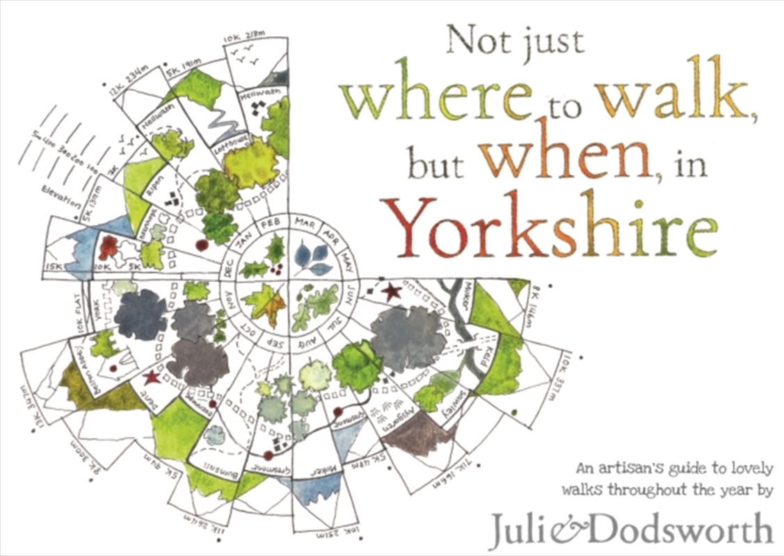 Not Just Where To Walk, But When, In Yorkshire : An Artisan'S Guide To Lovely Walks Throughout The Y/Product Detail/Travel & Holidays
