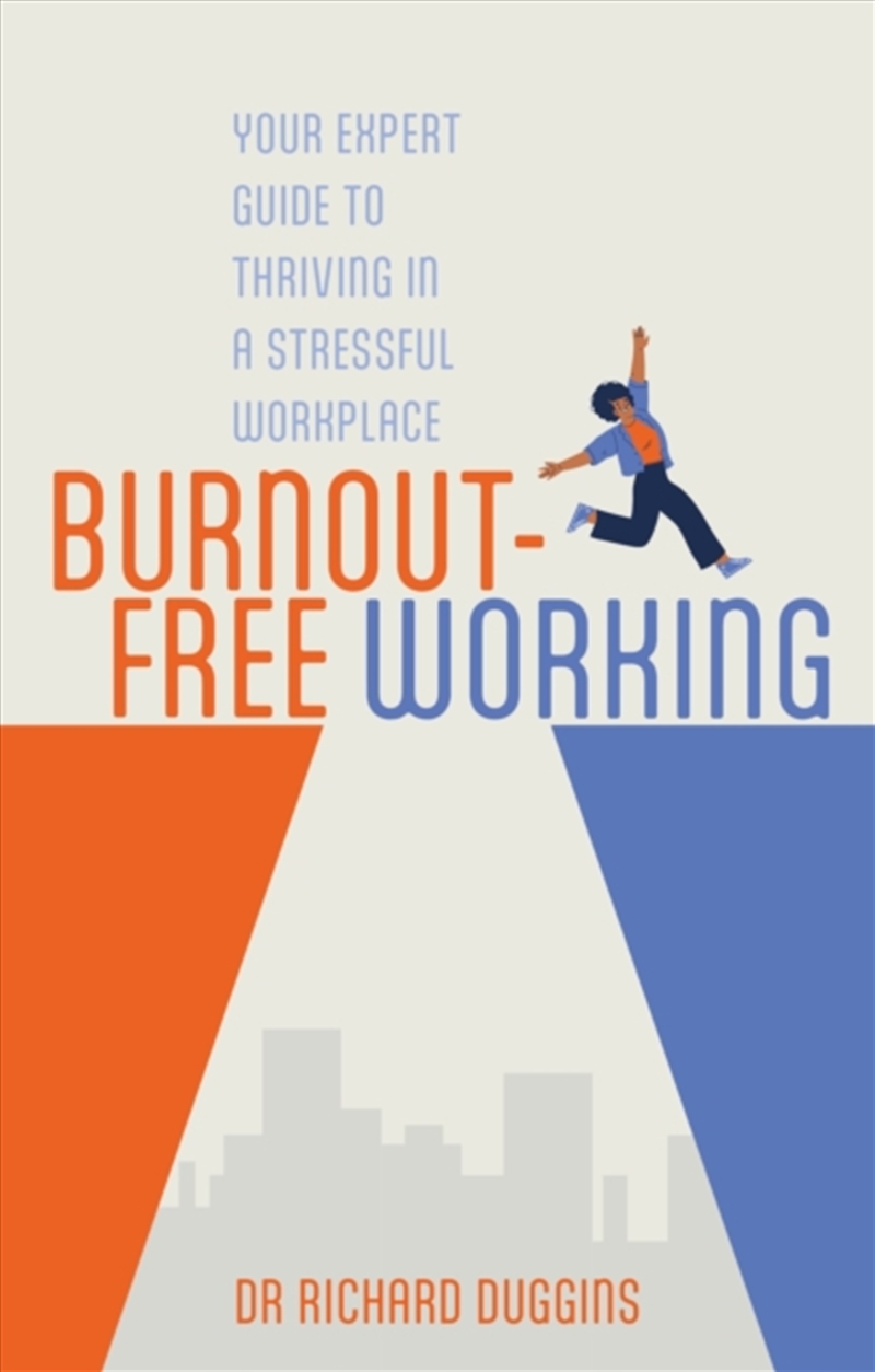 Burnout-Free Working : Your Expert Guide To Thriving In A Stressful Workplace/Product Detail/Self Help & Personal Development
