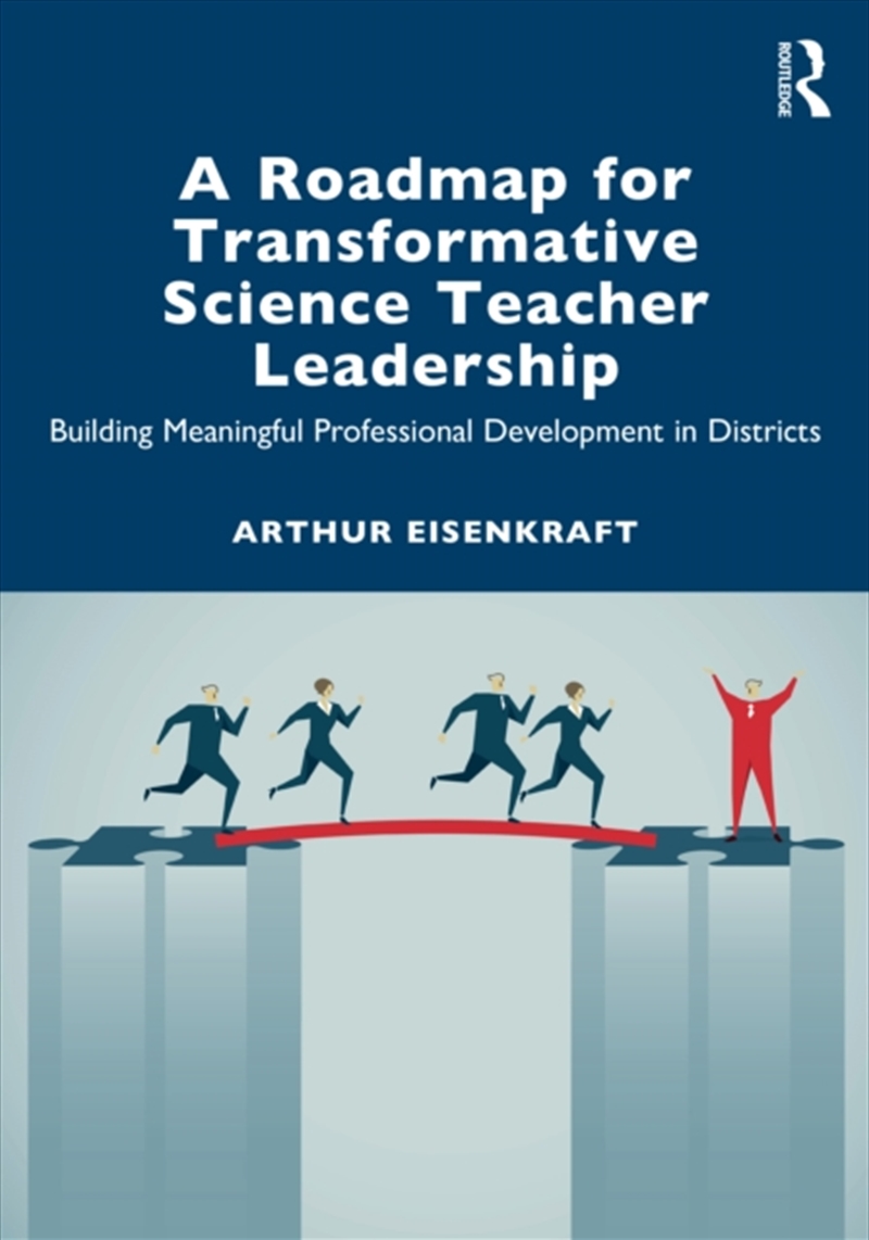 A Roadmap For Transformative Science Teacher Leadership : Building Meaningful Professional Developme/Product Detail/Teaching