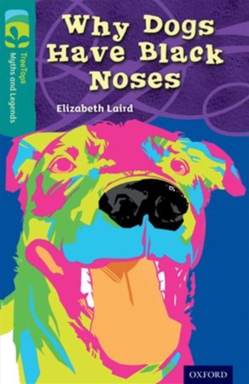 Oxford Reading Tree Treetops Myths And Legends: Level 16: Why Dogs Have Black Noses/Product Detail/Childrens Fiction Books