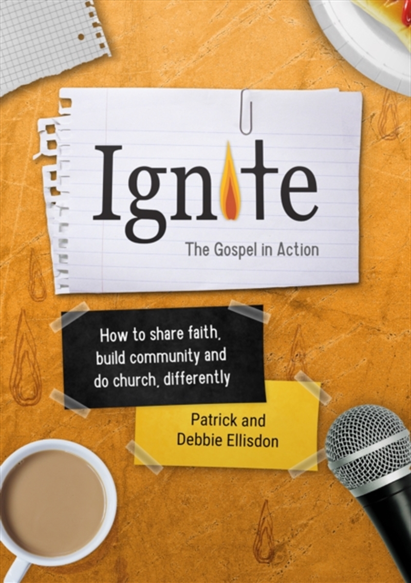 Ignite : How To Share Faith, Build Community And Do Church, Differently/Product Detail/Religion & Beliefs
