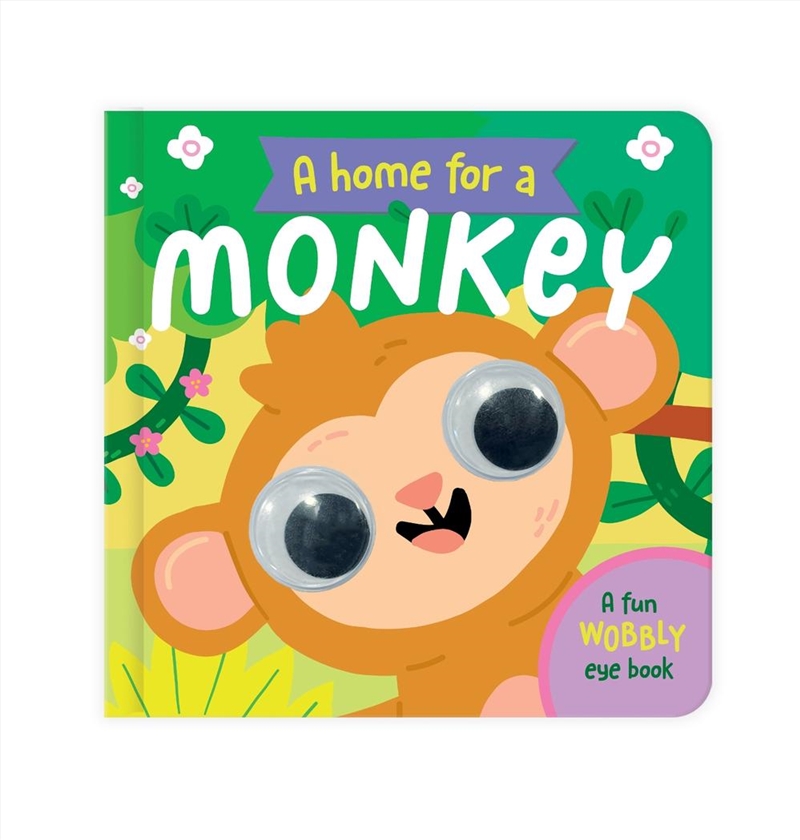 A Home For A Monkey : A Fun Wobbly Eye Book/Product Detail/Early Childhood Fiction Books