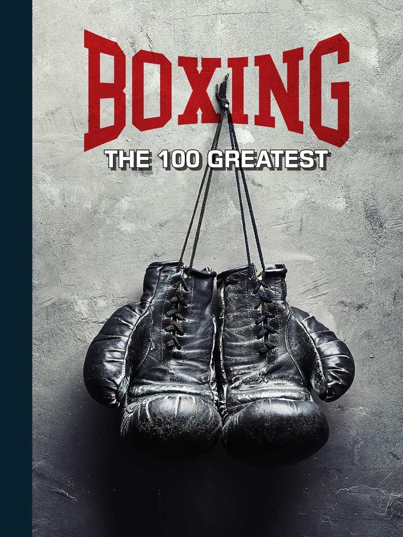 Boxing: The 100 Greatest Fighters [Uk]/Product Detail/Sport & Recreation