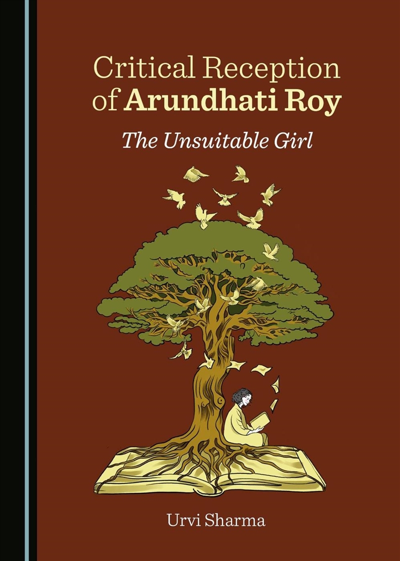 Critical Reception Of Arundhati Roy : The Unsuitable Girl/Product Detail/Literature & Poetry
