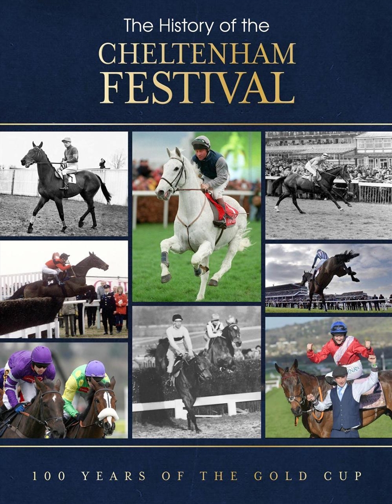The History Of The Cheltenham Festival : 100 Years Of The Gold Cup/Product Detail/Sport & Recreation