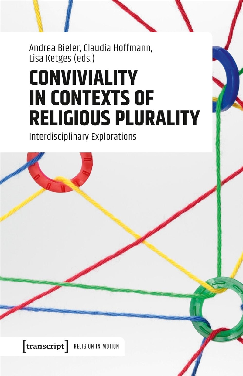 Conviviality In Contexts Of Religious Plurality : Interdisciplinary Explorations/Product Detail/Society & Culture