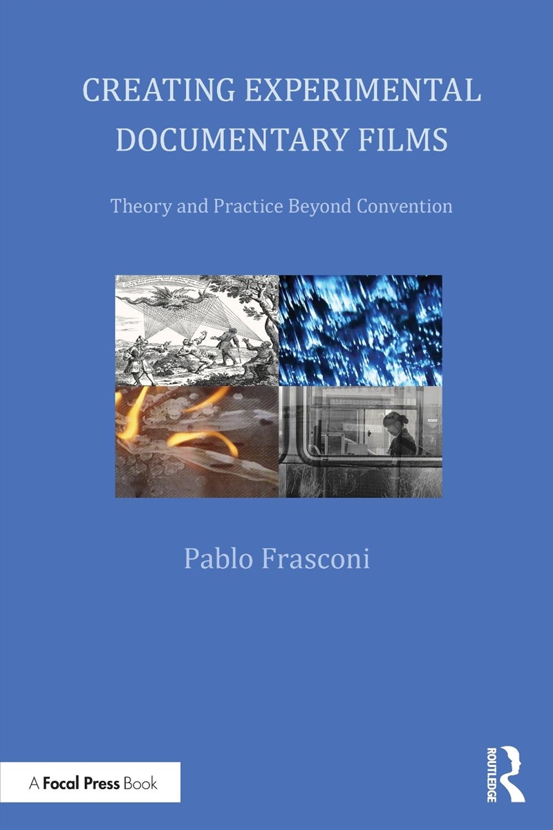 Creating Experimental Documentary Films Theory And Practice Beyond Convention/Product Detail/Media
