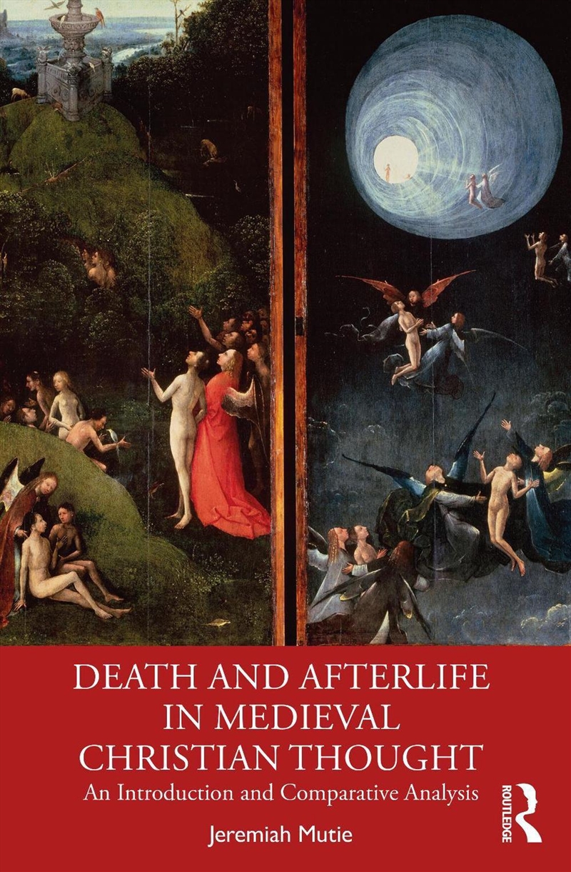 Death And Afterlife In Medieval Christian Thought An Introduction And Comparative Analysis/Product Detail/History
