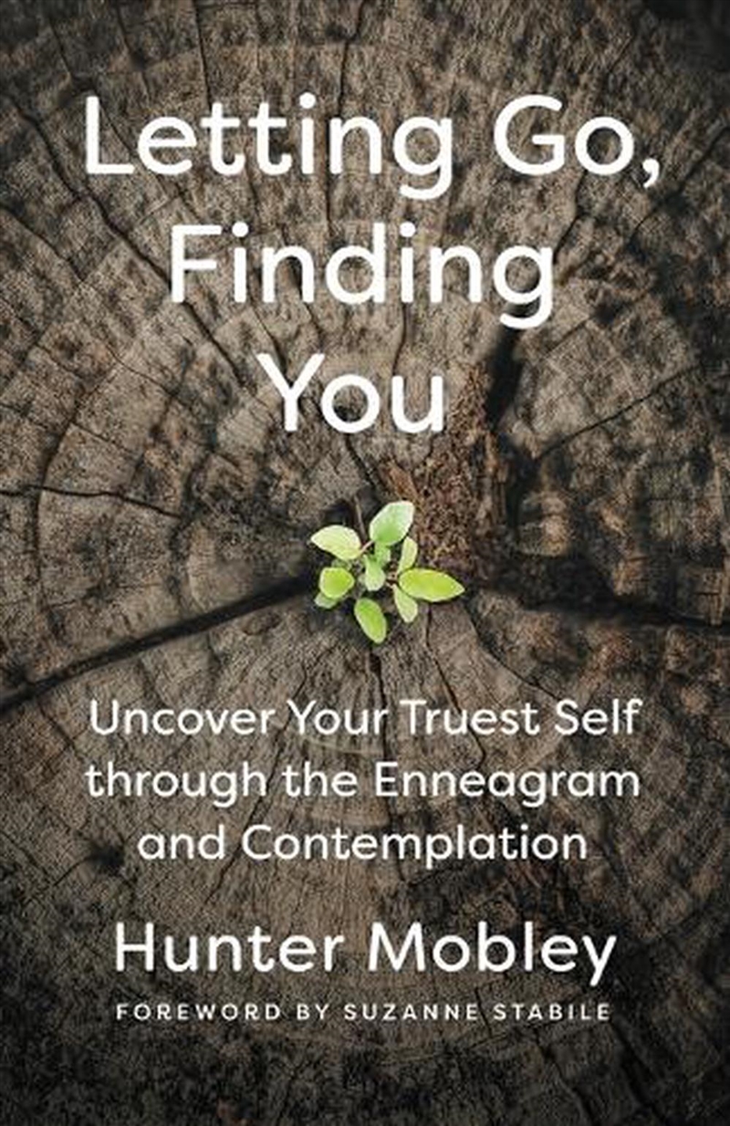 Letting Go, Finding You : Uncover Your Truest Self Through The Enneagram And Contemplation/Product Detail/Religion & Beliefs