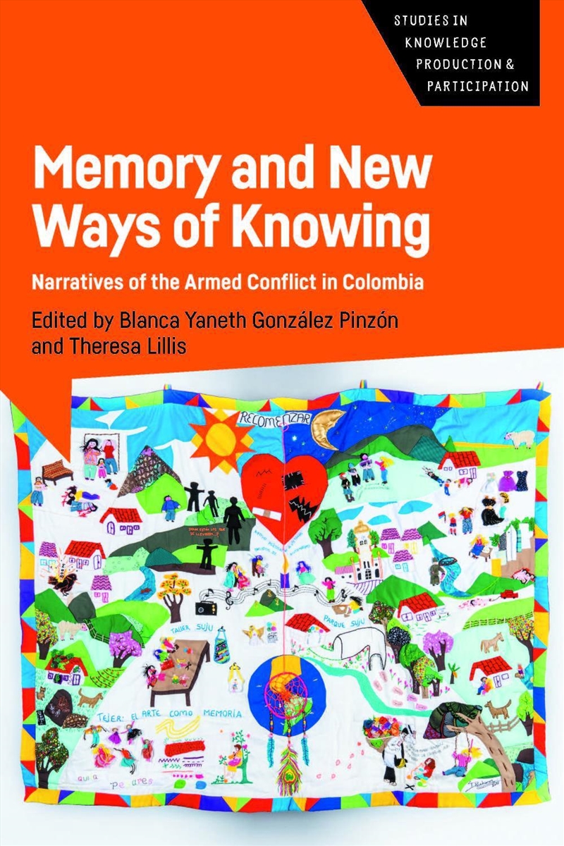 Memory And New Ways Of Knowing : Narratives Of The Armed Conflict In Colombia/Product Detail/Language & Linguistics