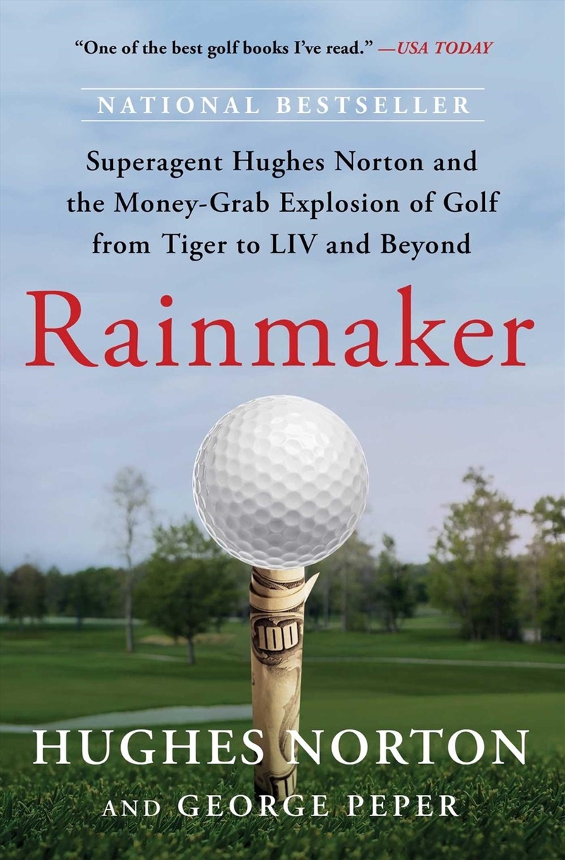 Rainmaker : Superagent Hughes Norton And The Money-Grab Explosion Of Golf From Tiger To Liv And Beyo/Product Detail/Sport & Recreation