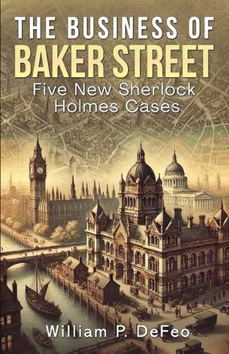 The Business Of Baker Street : Five New Sherlock Holmes Cases/Product Detail/General Fiction Books