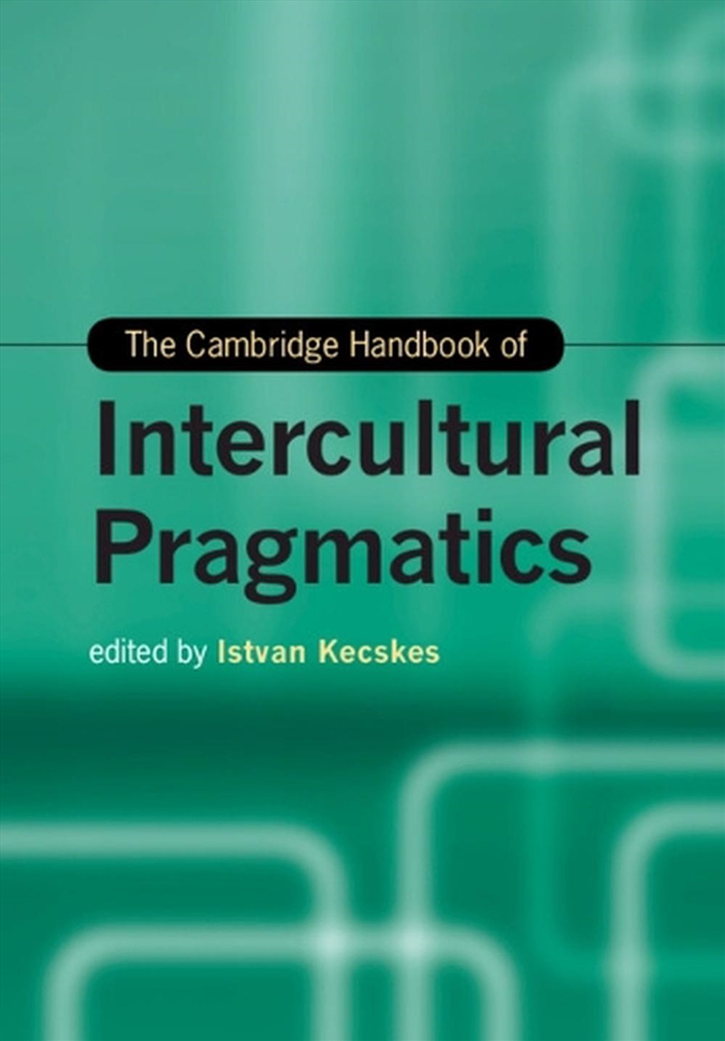 The Cambridge Handbook Of Intercultural Pragmatics/Product Detail/Language & Linguistics