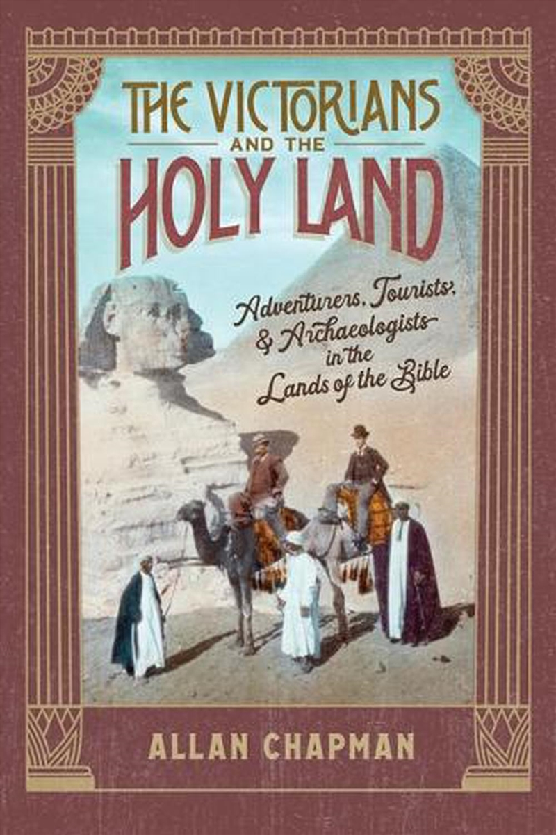 The Victorians And The Holy Land : Adventurers, Tourists, And Archaeologists In The Lands Of The Bib/Product Detail/Religion & Beliefs