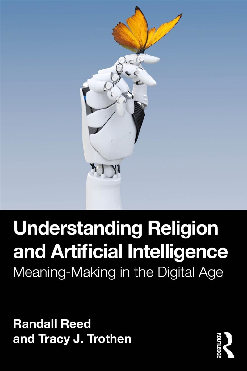 Understanding Religion And Artificial Intelligence Meaning-Making In The Digital Age/Product Detail/Religion & Beliefs
