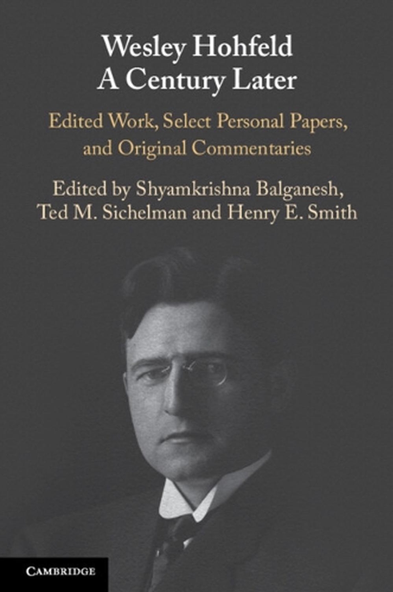 Wesley Hohfeld A Century Later : Edited Work, Select Personal Papers, And Original Commentaries/Product Detail/Law