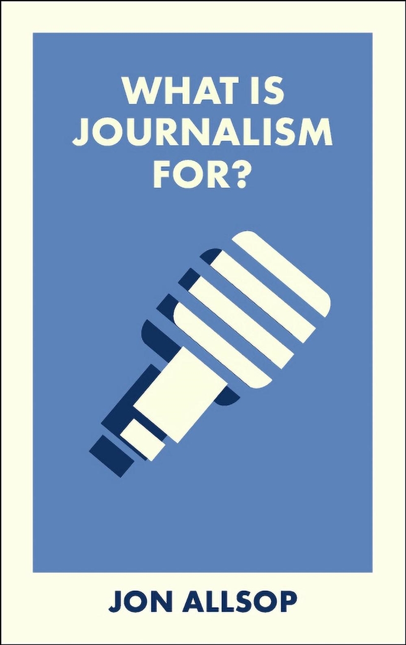 What Is Journalism For?/Product Detail/Media