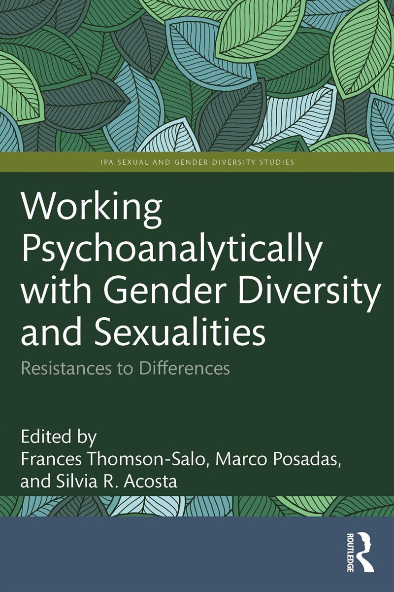 Working Psychoanalytically With Gender Diversity And Sexualities Resistances To Differences/Product Detail/Psychology