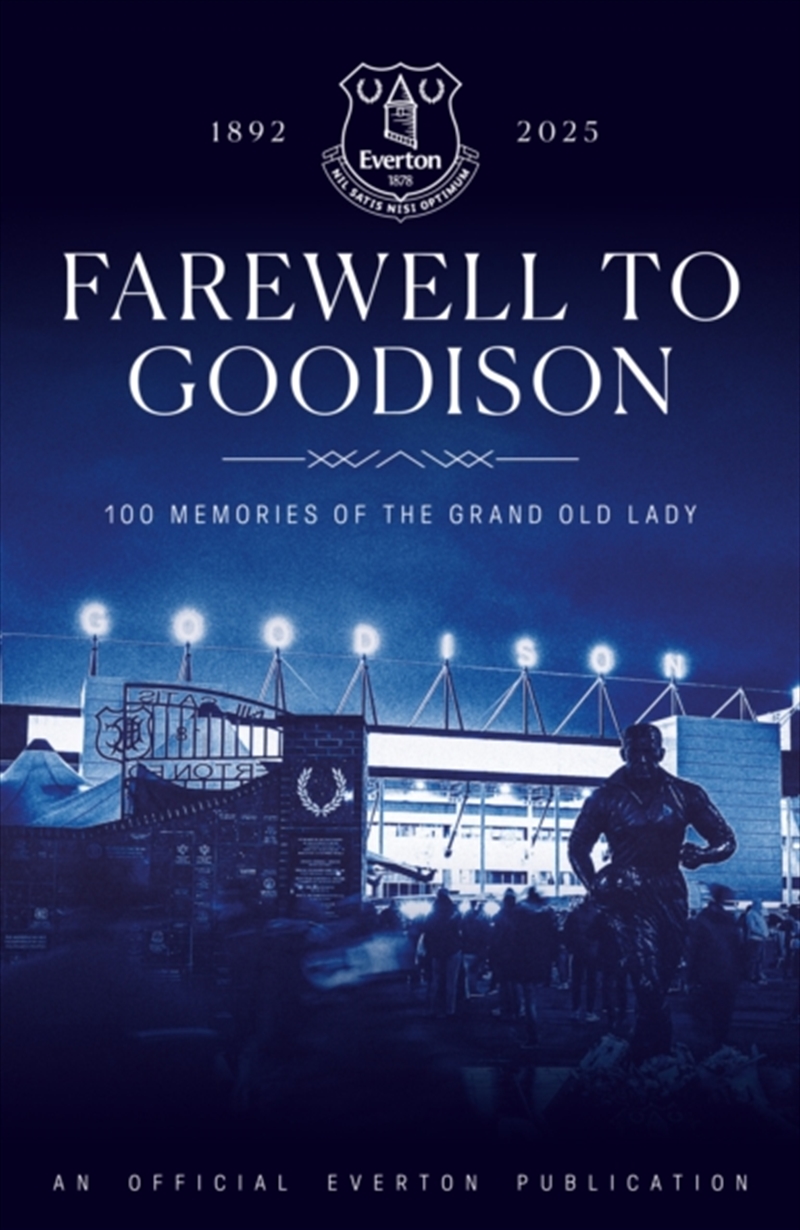 Farewell To Goodison : 100 Memories Of The Grand Old Lady/Product Detail/Sport & Recreation