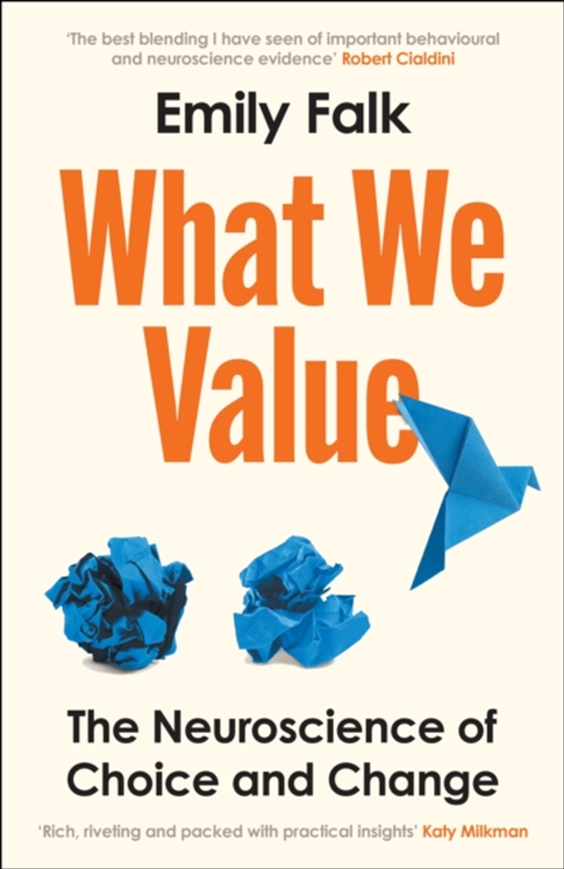 What We Value : The Neuroscience Of Choice And Change/Product Detail/Psychology