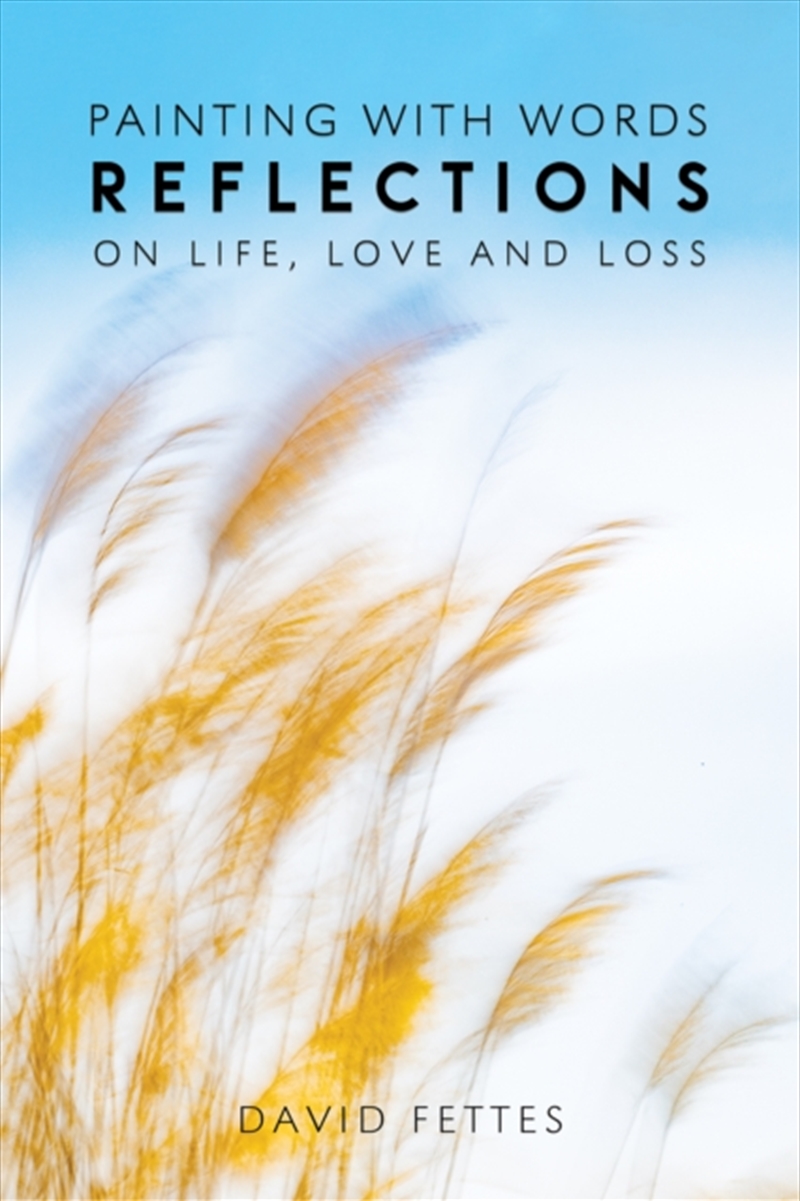 Painting With Words : Reflections On Life, Love And Loss/Product Detail/General Fiction Books